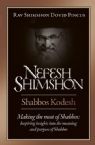 Nefesh Shimshon: Shabbos Kodesh: Making the Most of Shabbos: Inspiring insights into the meaning and purpose of Shabbos